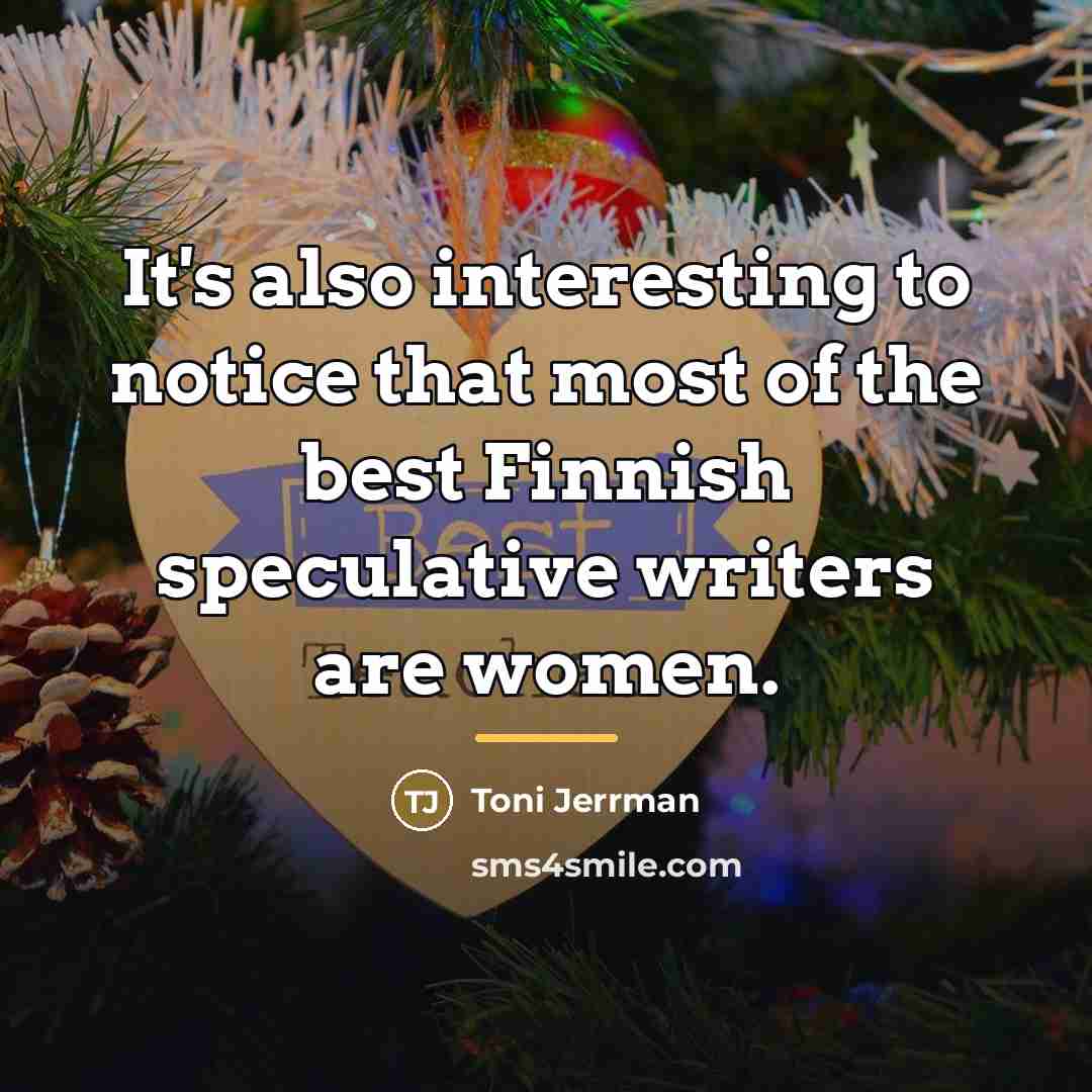 “It's also interesting to notice that most of the best…” quote by Toni Jerrman