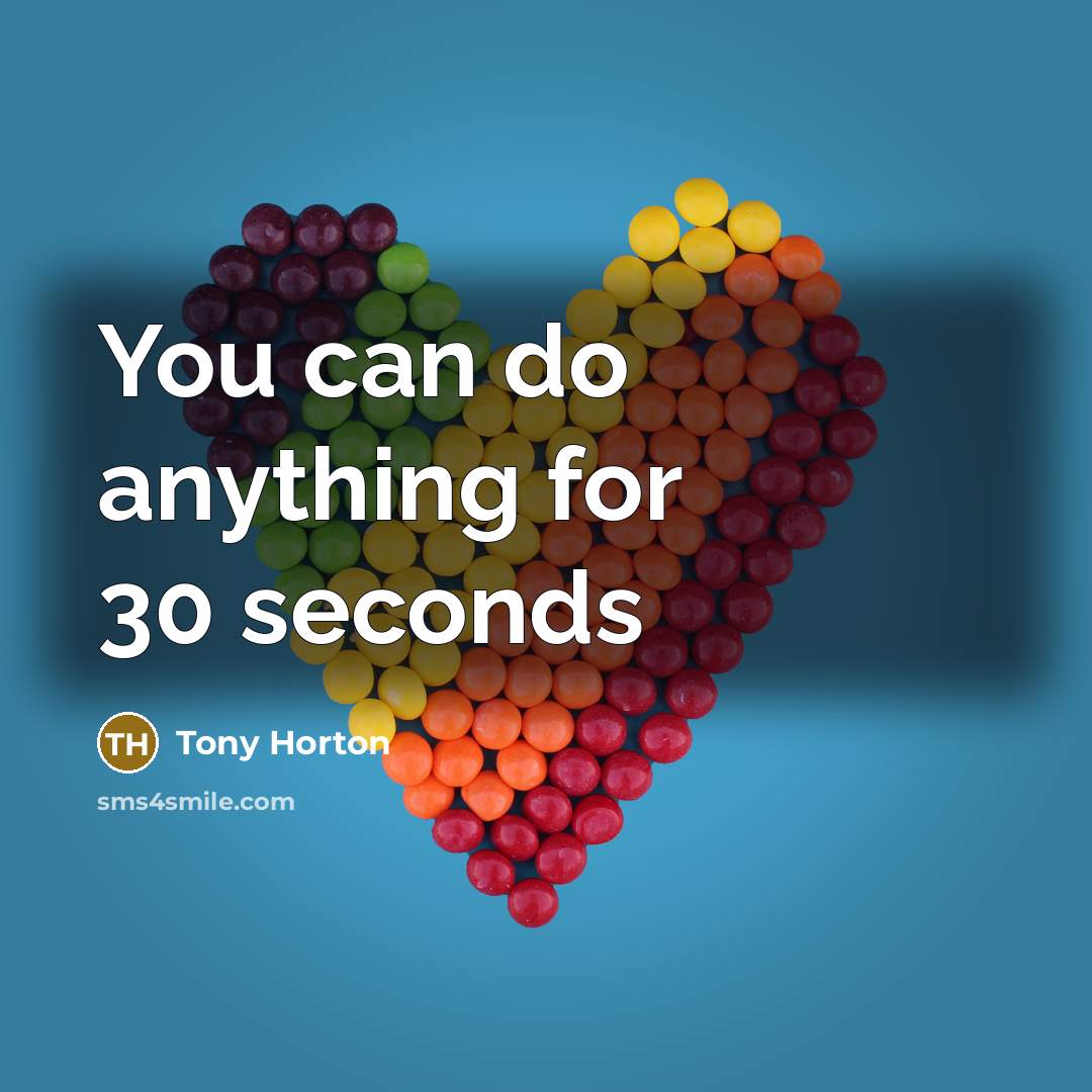 “You can do anything for 30 seconds…” quote by Tony Horton
