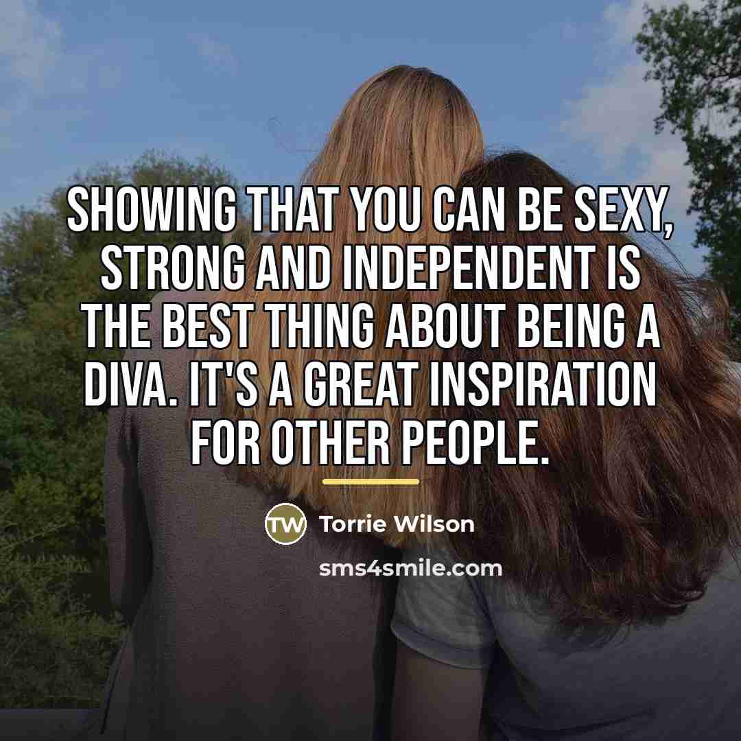 “Showing that you can be sexy, strong and independent is…” quote by Torrie Wilson