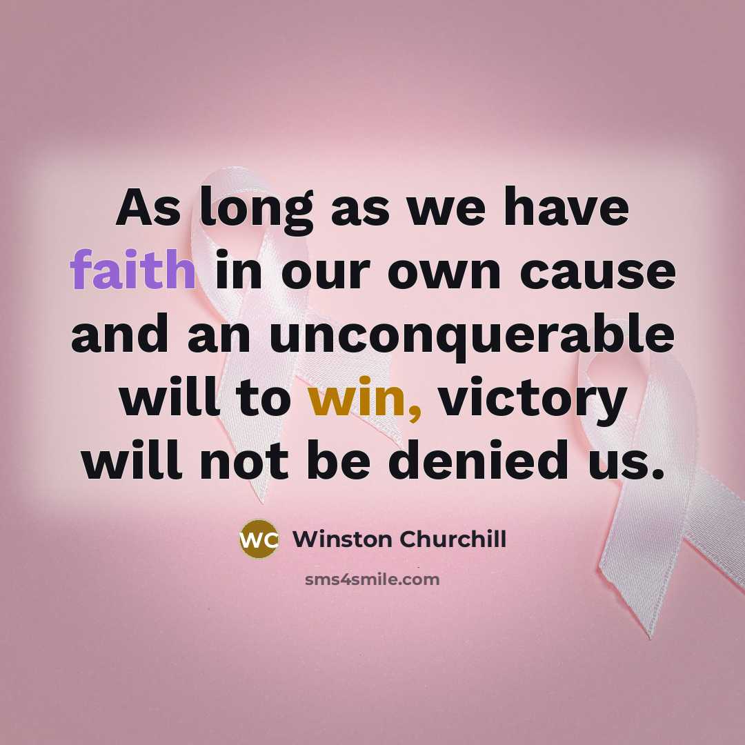 “As long as we have faith in our own cause…” quote by Winston Churchill