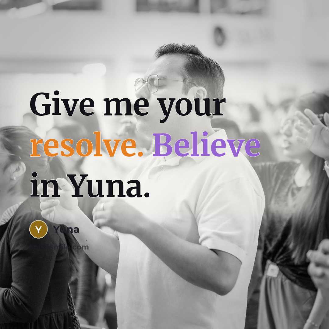 “Give me your resolve. Believe in Yuna.…” quote by Yuna