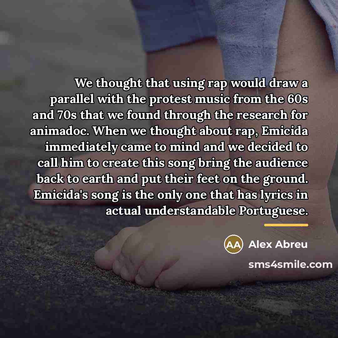 “We thought that using rap would draw a parallel with…” quote by Alex Abreu