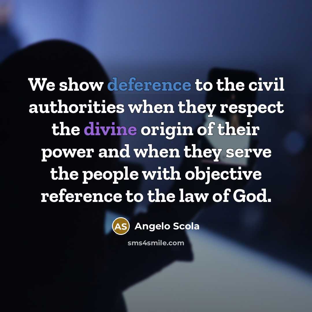 “We show deference to the civil authorities when they respect…” quote by Angelo Scola