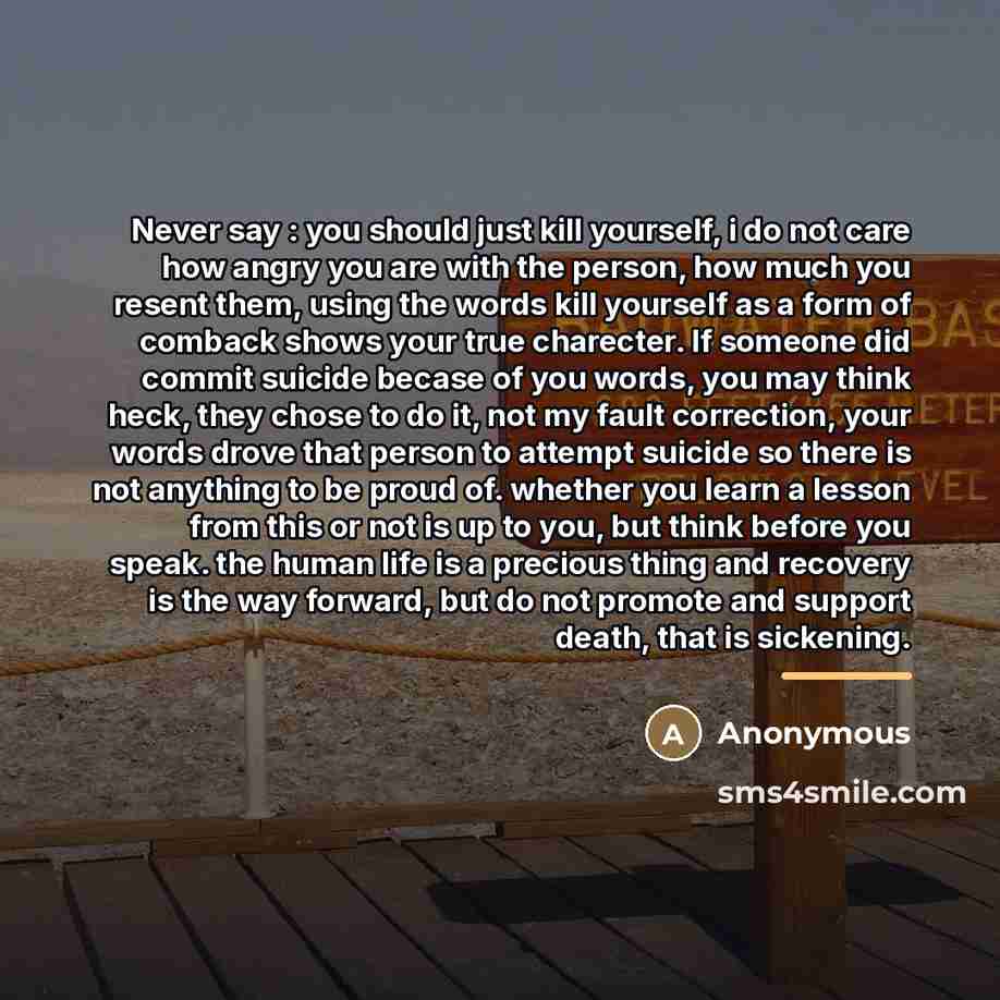 “Never say : you should just kill yourself, i do…” quote by Anonymous