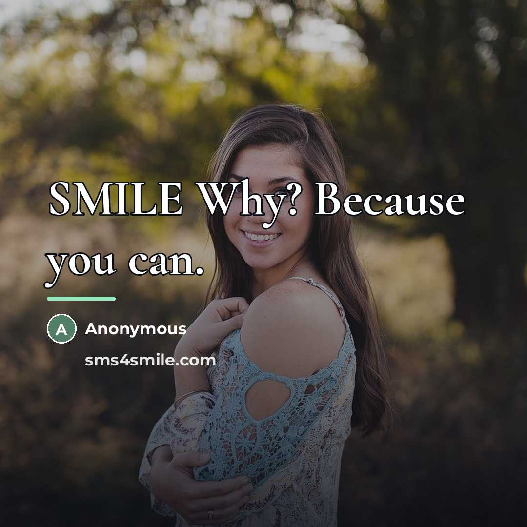 “SMILE Why? Because you can.…” quote by Anonymous