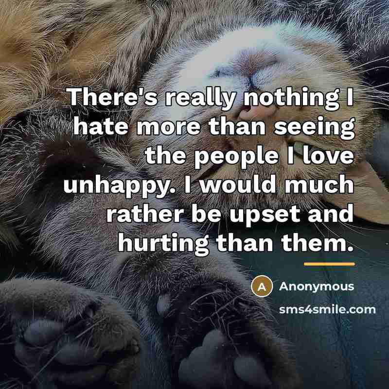 “There's really nothing I hate more than seeing the people…” quote by Anonymous