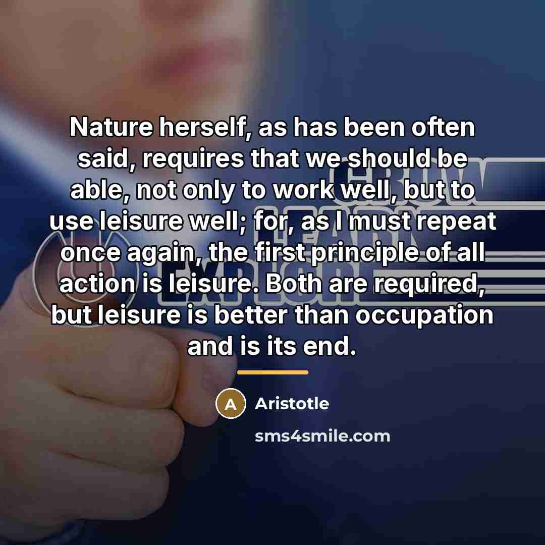 “Nature herself, as has been often said, requires that we…” quote by Aristotle