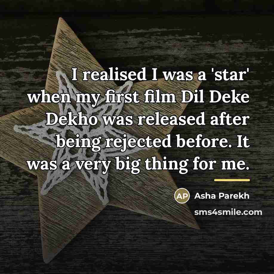 “I realised I was a 'star' when my first film…” quote by Asha Parekh
