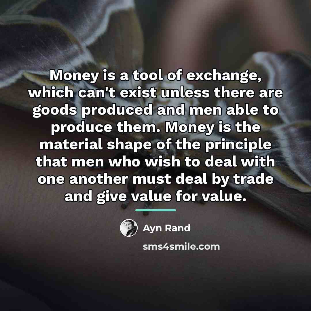 “Money is a tool of exchange, which can't exist unless…” quote by Ayn Rand