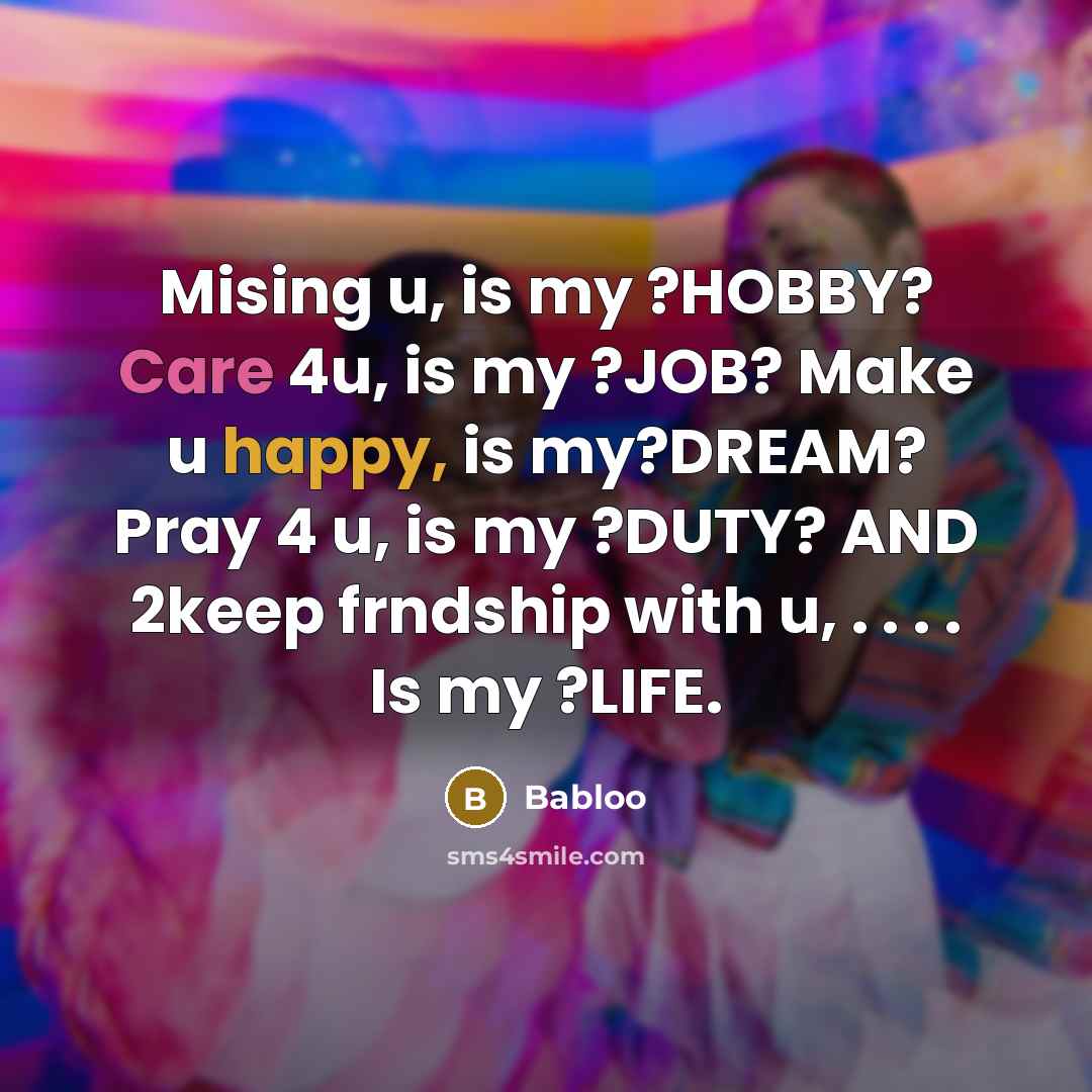 “Mising u, is my ?HOBBY? Care 4u, is my ?JOB?…” quote by Babloo