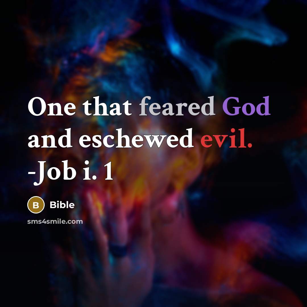 “One that feared God and eschewed evil. -Job i. 1” quote by Bible