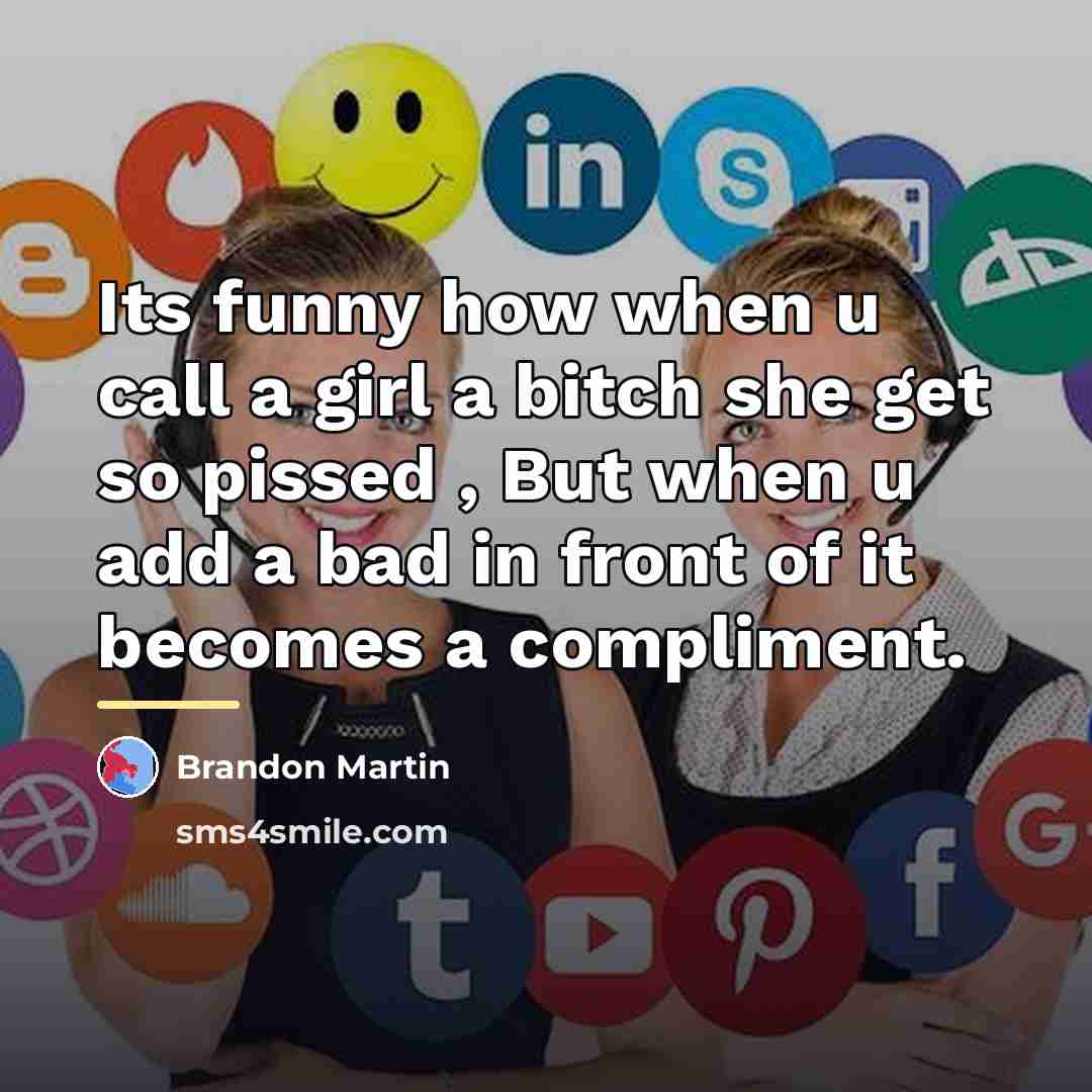 “Its funny how when u call a girl a bitch…” quote by Brandon Martin