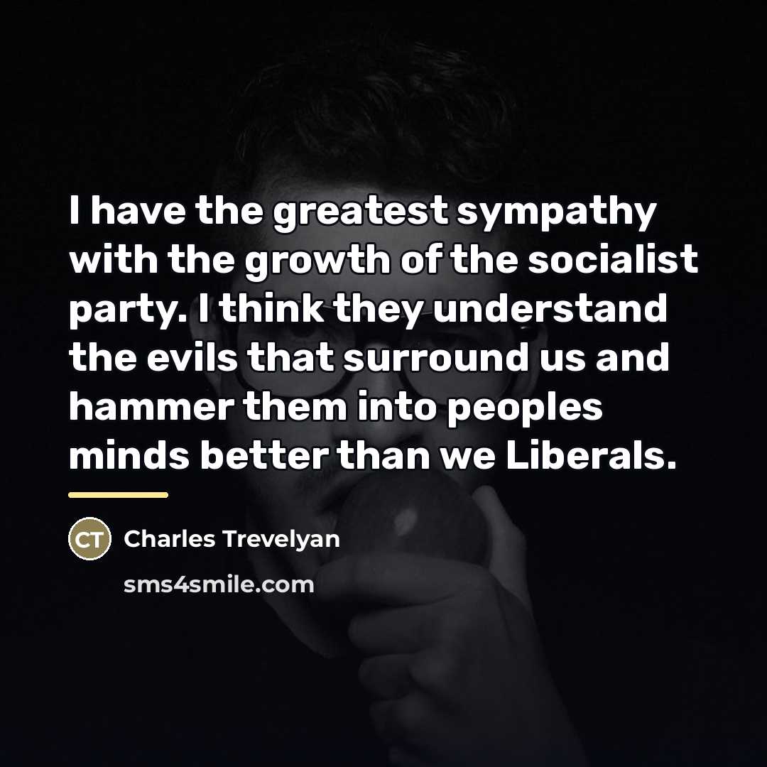 “I have the greatest sympathy with the growth of the…” quote by Charles Trevelyan