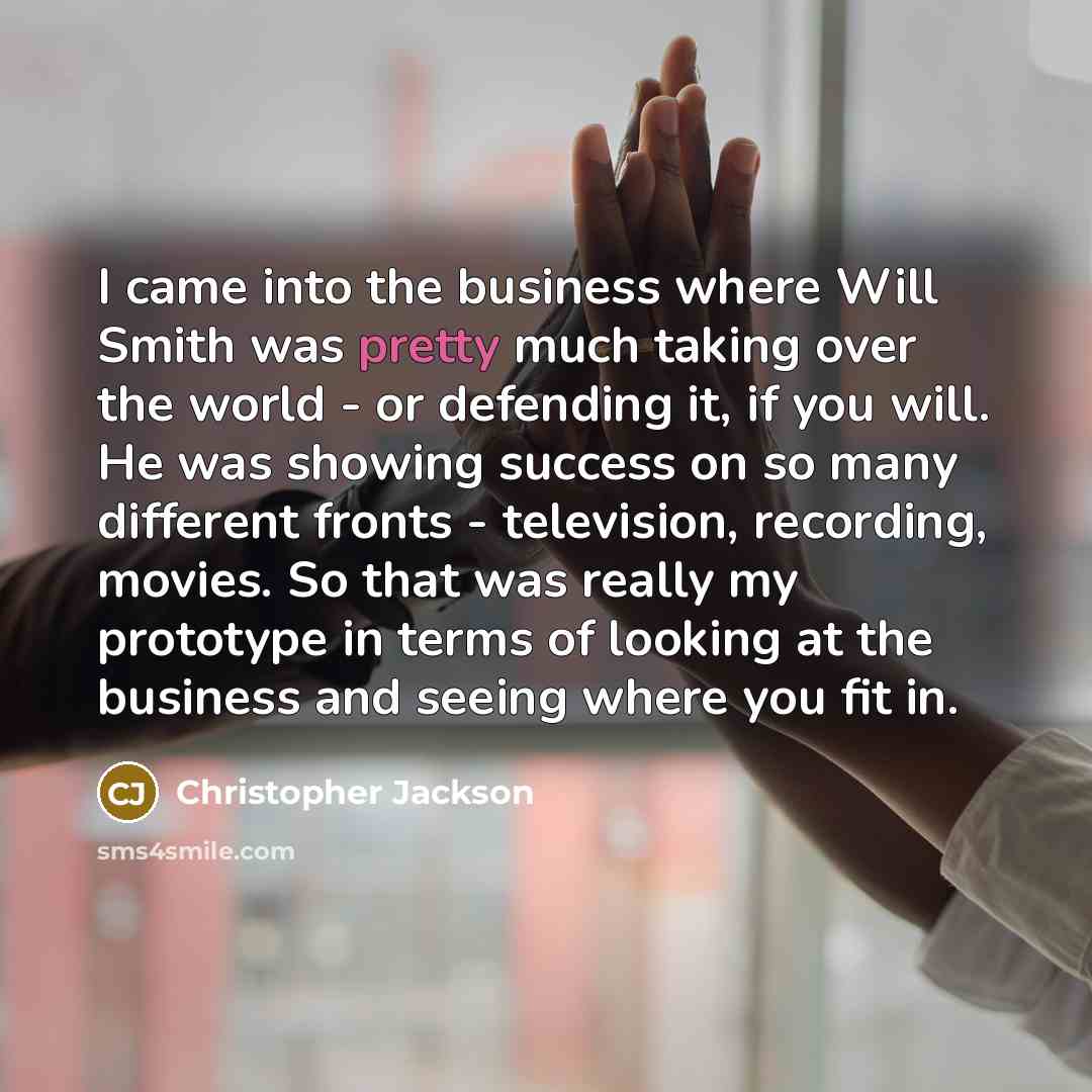 “I came into the business where Will Smith was pretty…” quote by Christopher Jackson