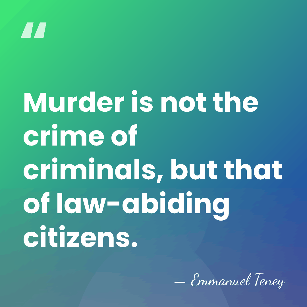 Murder is not the crime of criminals, but that of law-abiding citizens. - Emmanuel Teney