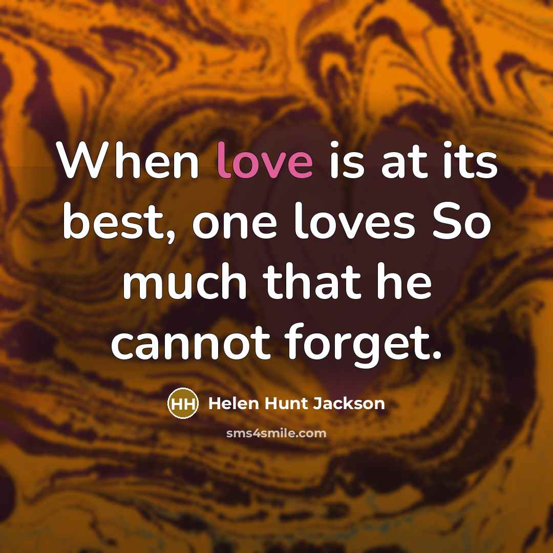 “When love is at its best, one loves So much…” quote by Helen Hunt Jackson