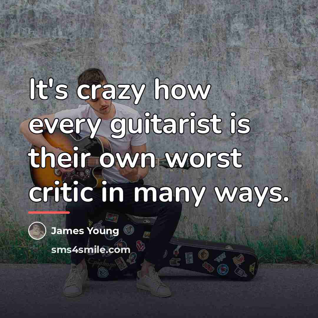 “It's crazy how every guitarist is their own worst critic…” quote by James Young