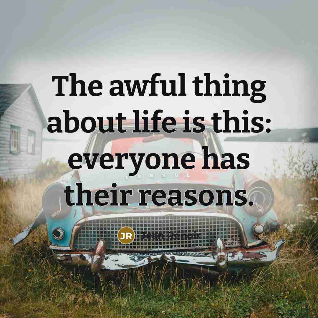 “The awful thing about life is this: everyone has their…” quote by Jean Renoir