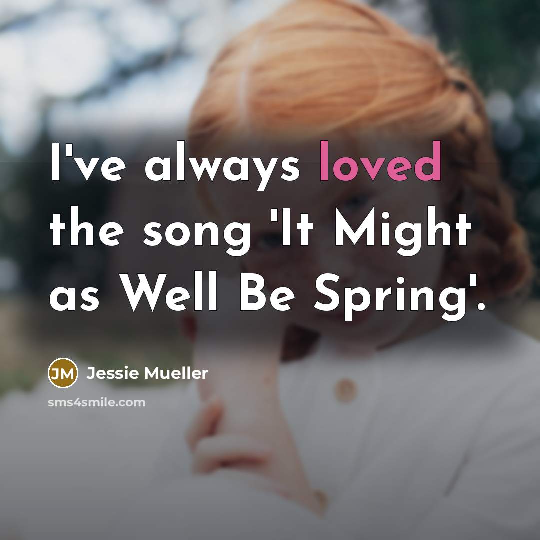“I've always loved the song 'It Might as Well Be…” quote by Jessie Mueller