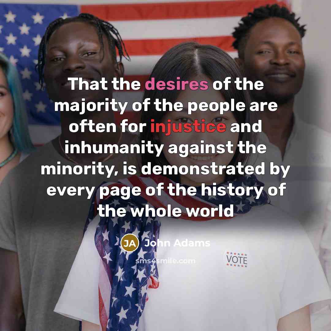 “That the desires of the majority of the people are…” quote by John Adams