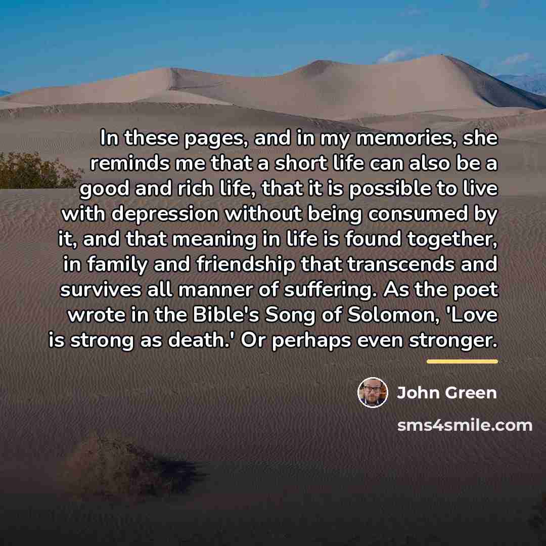 “In these pages, and in my memories, she reminds me…” quote by John Green