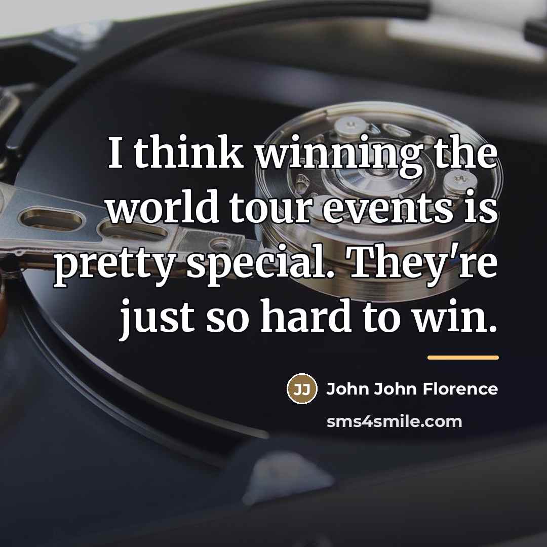 “I think winning the world tour events is pretty special.…” quote by John John Florence