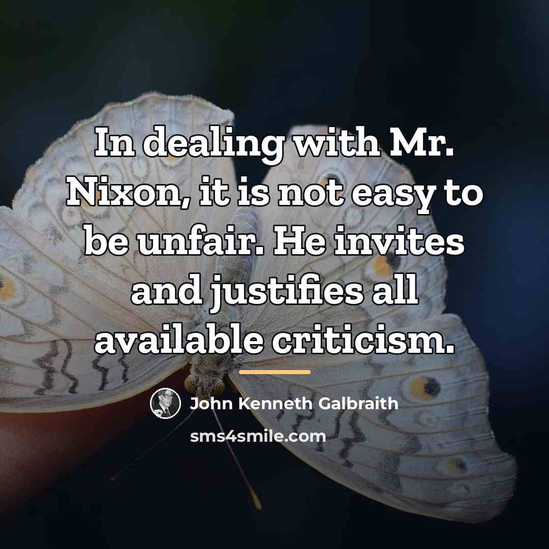 “In dealing with Mr. Nixon, it is not easy to…” quote by John Kenneth Galbraith