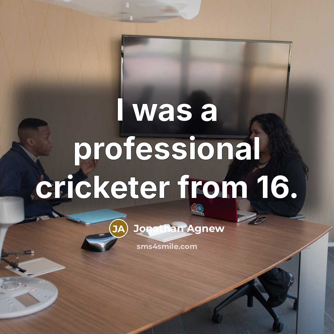 “I was a professional cricketer from 16.” quote by Jonathan Agnew