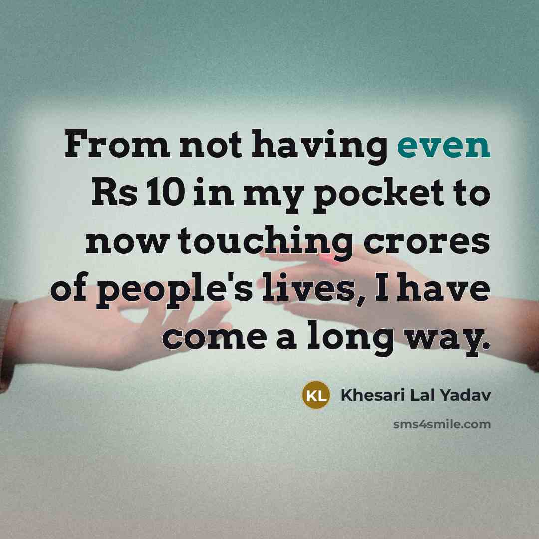 “From not having even Rs 10 in my pocket to…” quote by Khesari Lal Yadav