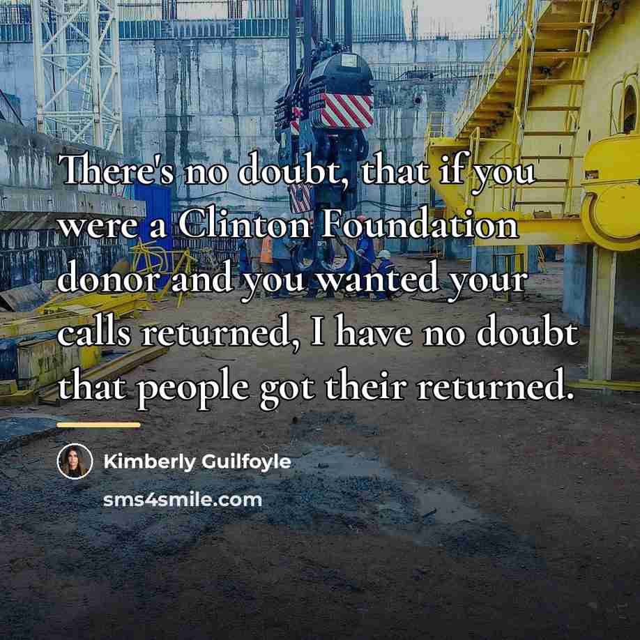 “There's no doubt, that if you were a Clinton Foundation…” quote by Kimberly Guilfoyle