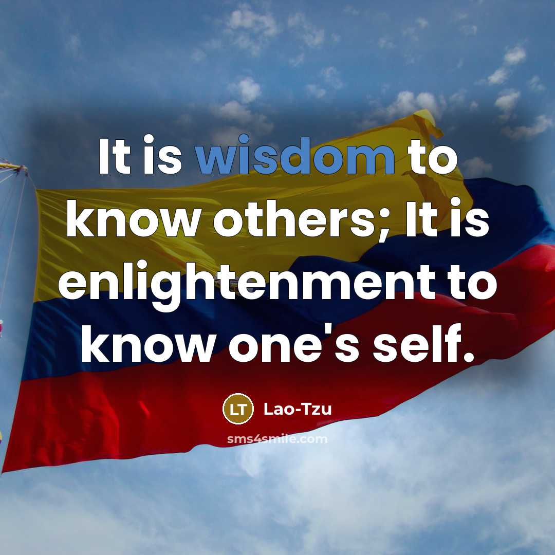 “It is wisdom to know others; It is enlightenment to…” quote by Lao-Tzu