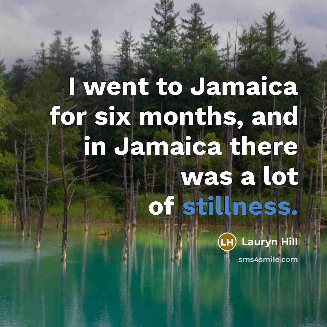 “I went to Jamaica for six months, and in Jamaica…” quote by Lauryn Hill