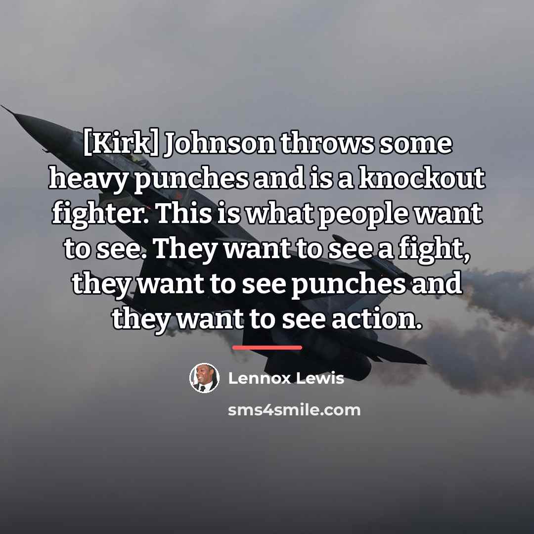 “[Kirk] Johnson throws some heavy punches and is a knockout…” quote by Lennox Lewis