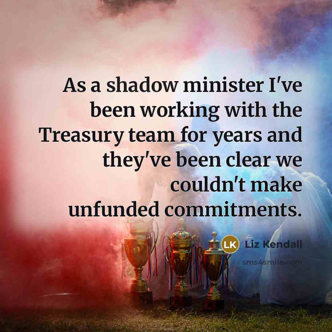 “As a shadow minister I've been working with the Treasury…” quote by Liz Kendall
