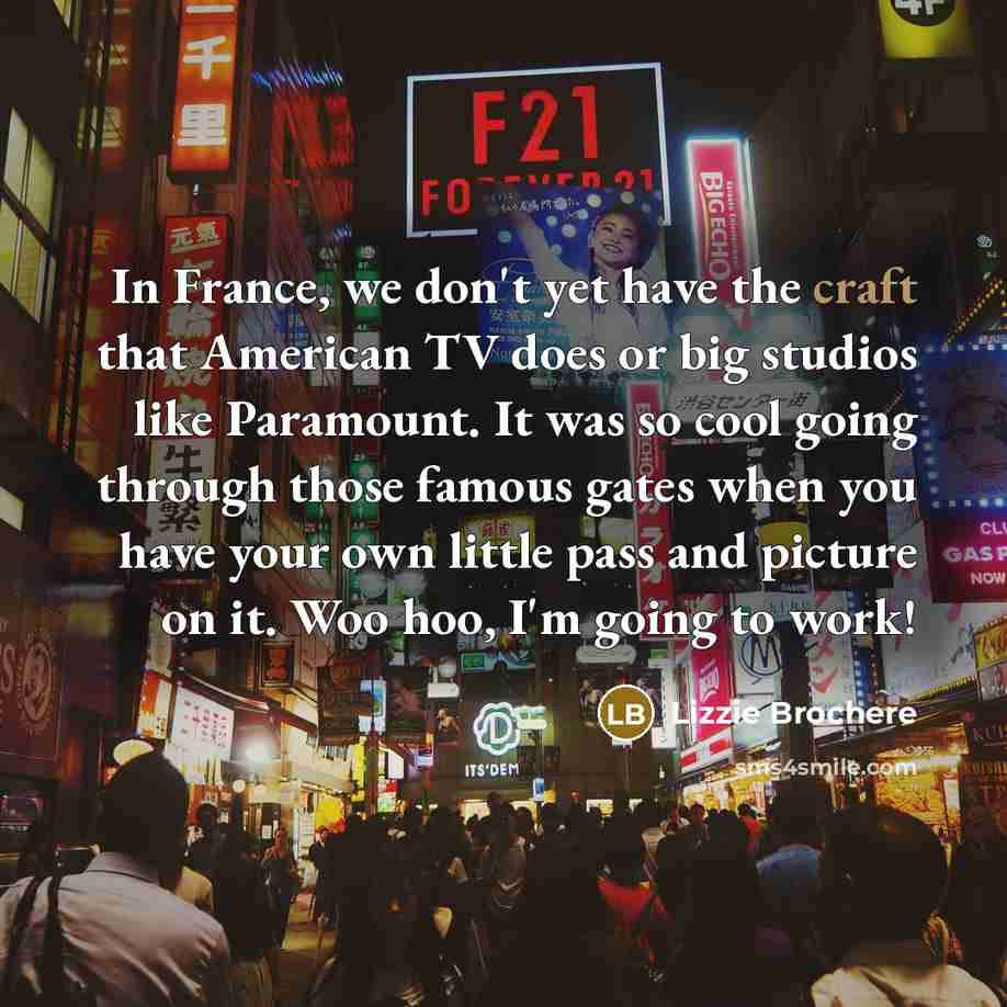 “In France, we don't yet have the craft that American…” quote by Lizzie Brochere