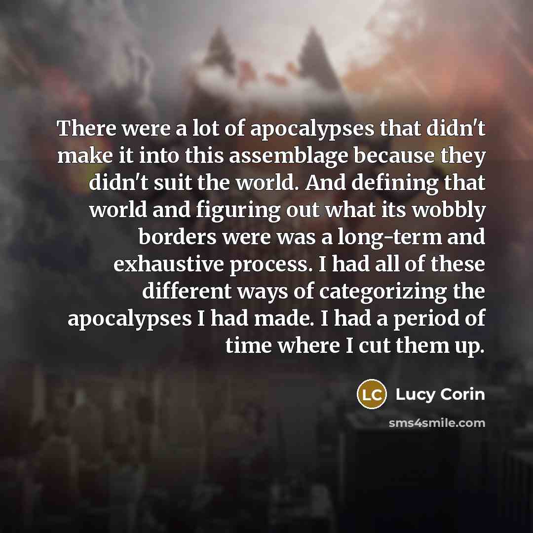 “There were a lot of apocalypses that didn't make it…” quote by Lucy Corin