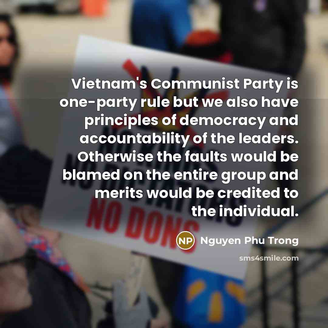 “Vietnam's Communist Party is one-party rule but we also have…” quote by Nguyen Phu Trong
