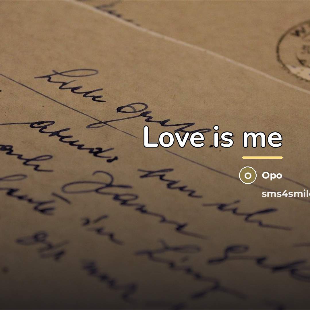 “Love is me…” quote by Opo