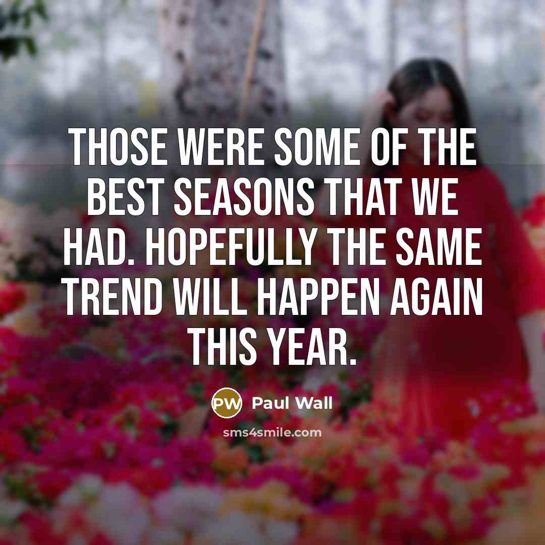 “Those were some of the best seasons that we had.…” quote by Paul Wall