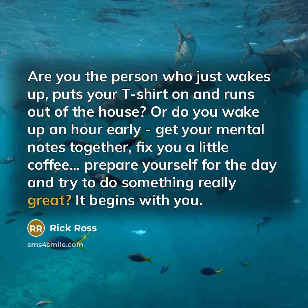 “Are you the person who just wakes up, puts your…” quote by Rick Ross