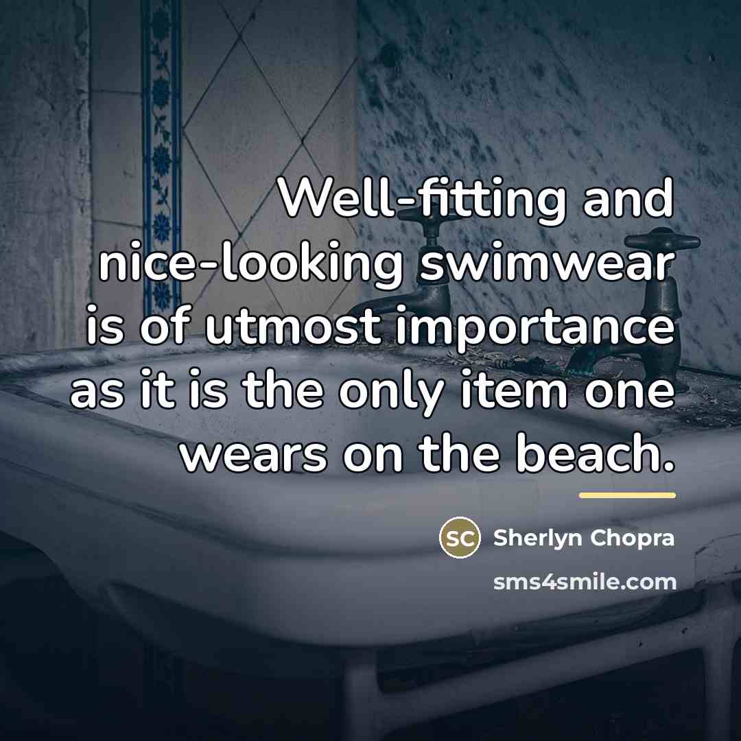 “Well-fitting and nice-looking swimwear is of utmost importance as it…” quote by Sherlyn Chopra