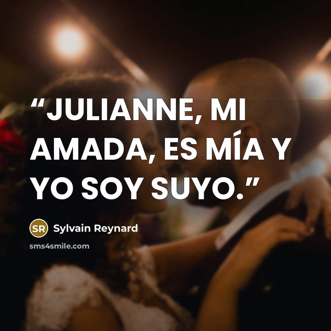 “JULIANNE, MI AMADA, ES MÍA Y YO SOY SUYO.” quote by Sylvain Reynard
