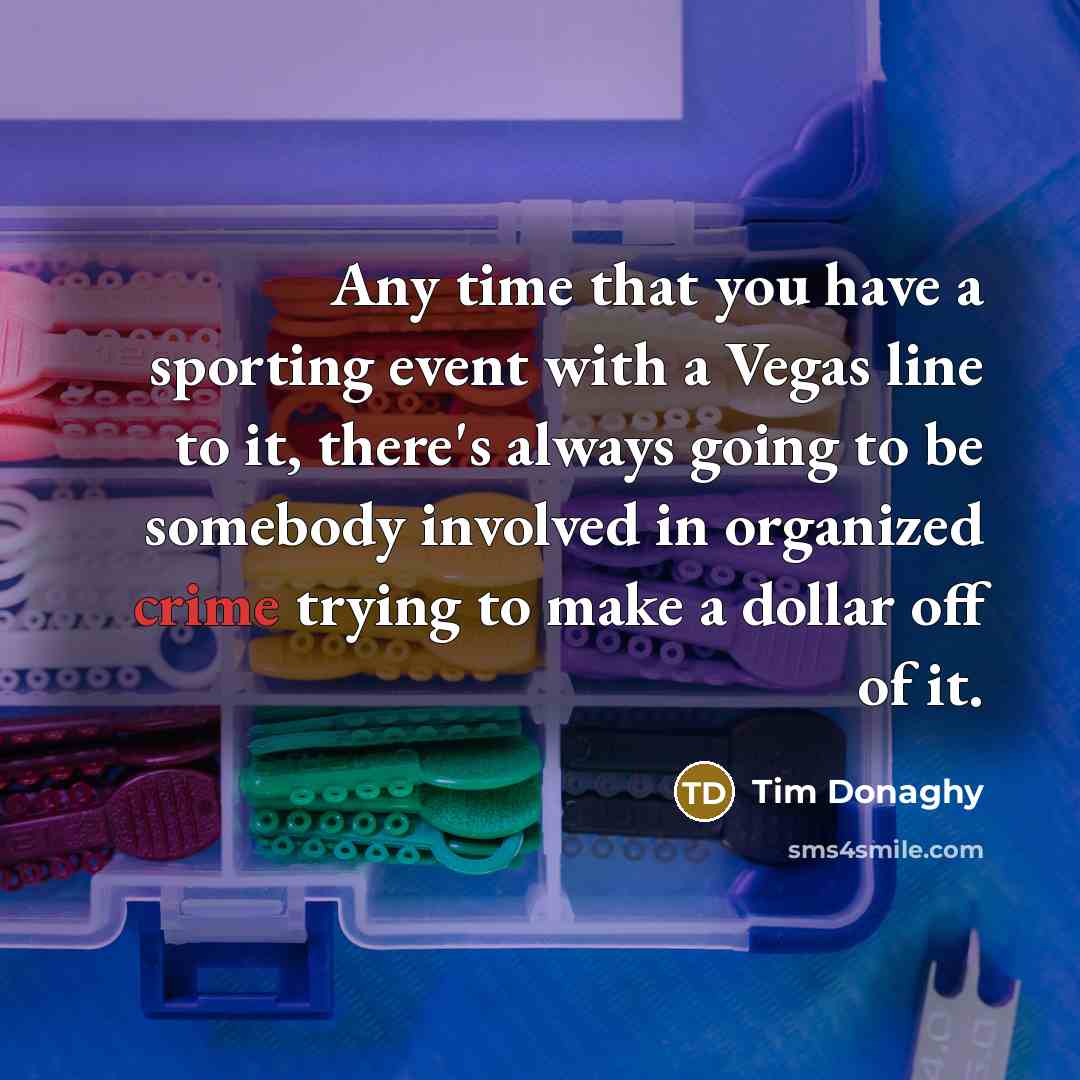 “Any time that you have a sporting event with a…” quote by Tim Donaghy