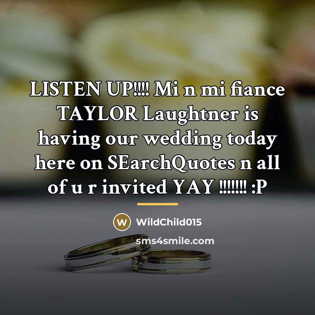 “LISTEN UP!!!! Mi n mi fiance TAYLOR Laughtner is having…” quote by WildChild015