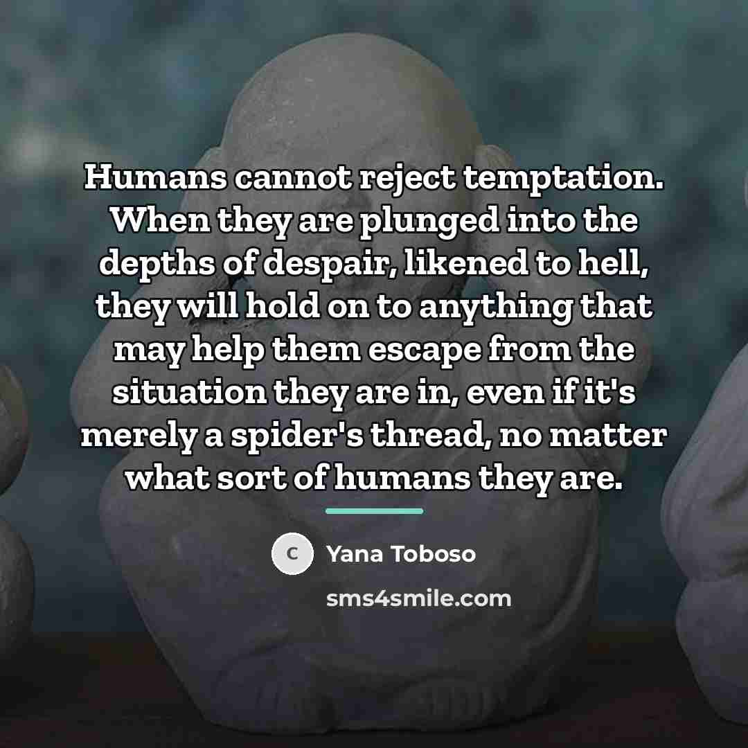 “Humans cannot reject temptation. When they are plunged into the…” quote by Yana Toboso