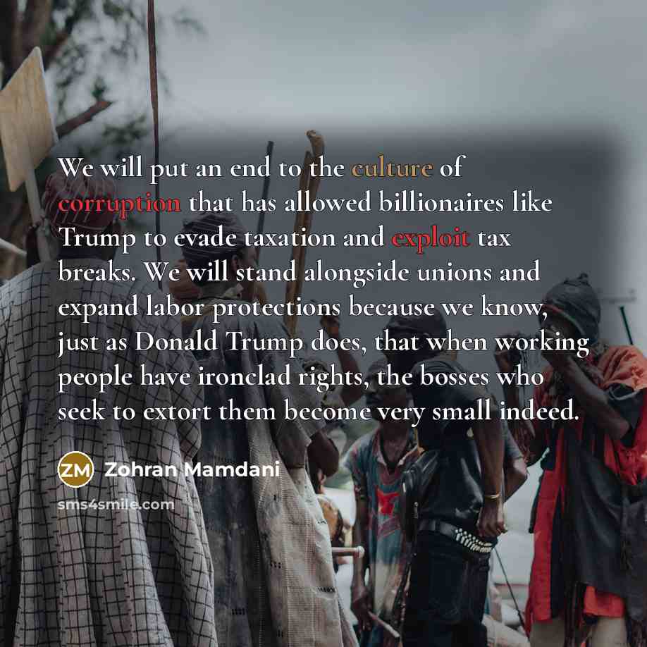 “We will put an end to the culture of corruption…” quote by Zohran Mamdani