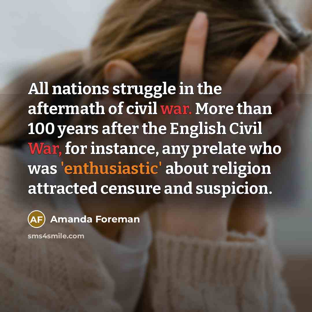 “All nations struggle in the aftermath of civil war. More…” quote by Amanda Foreman