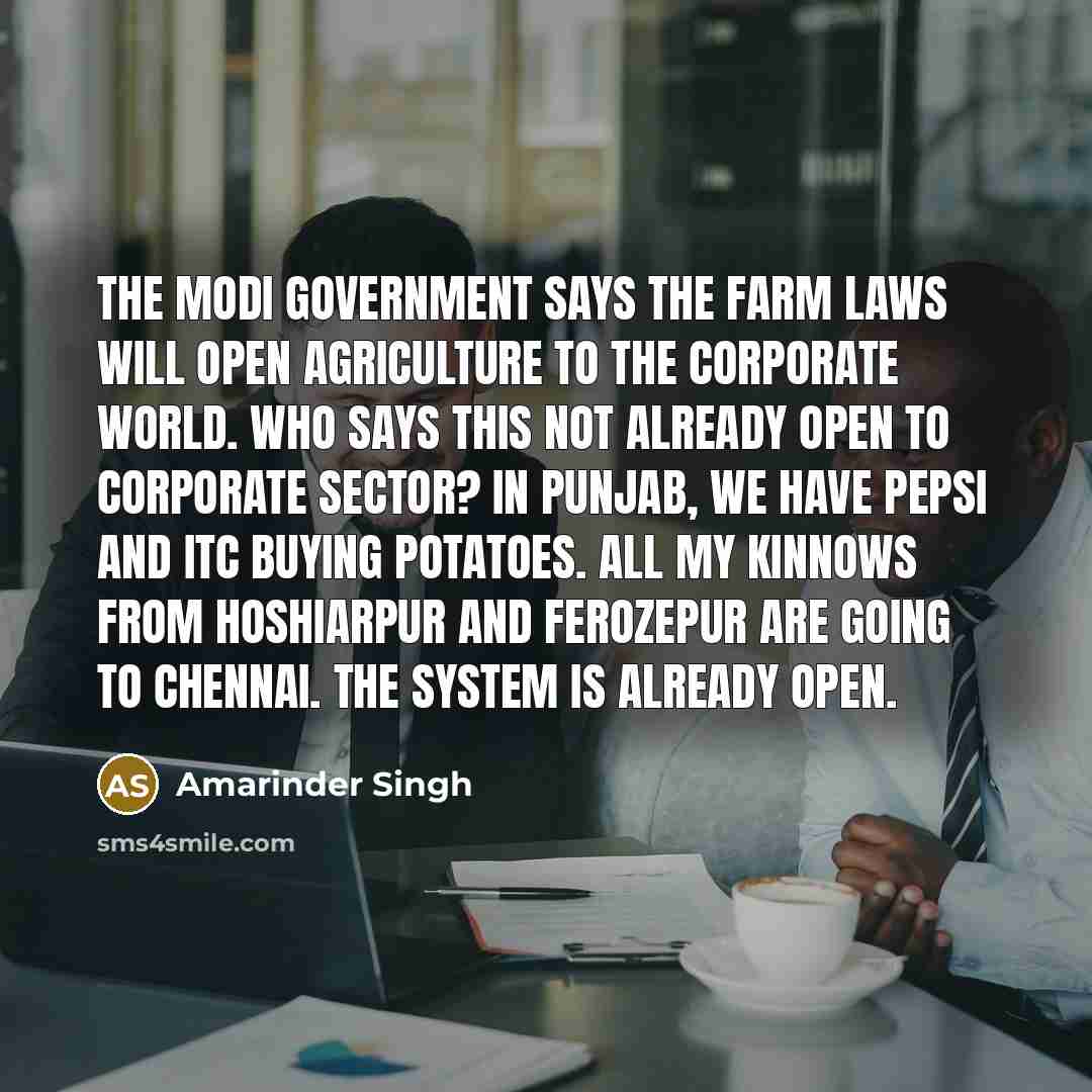 “The Modi government says the farm laws will open agriculture…” quote by Amarinder Singh