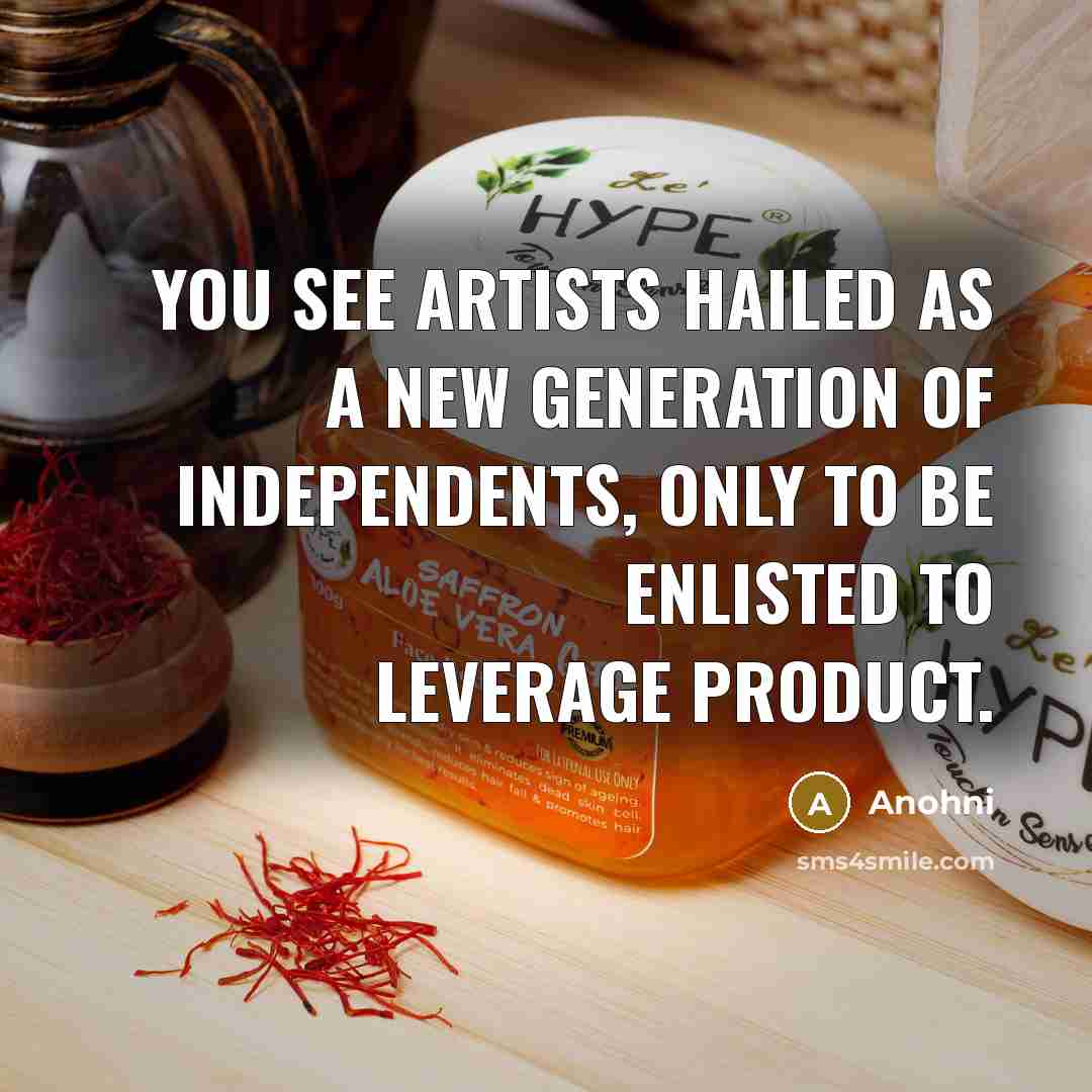 “You see artists hailed as a new generation of independents,…” quote by Anohni