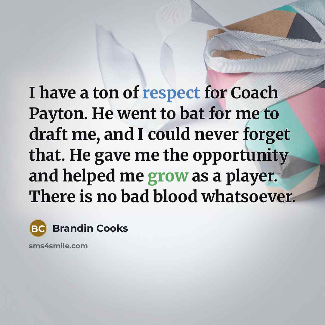 “I have a ton of respect for Coach Payton. He…” quote by Brandin Cooks